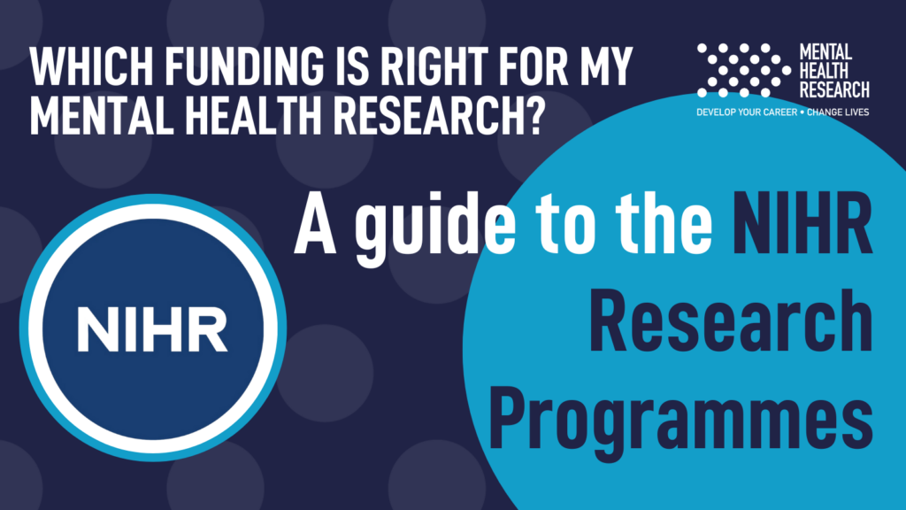 NIHR funding series: which funding is right for my mental health research? Part 2 – NIHR Research Programmes
