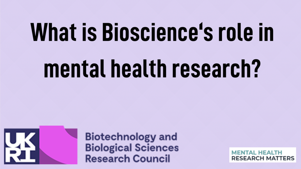 What is bioscience’s role in mental health research?