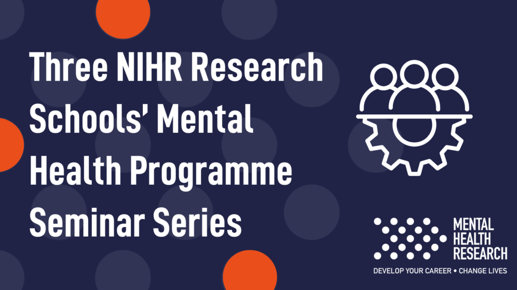 Three NIHR Schools’ Seminar Series (Jan – March 2025)