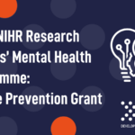 NIHR Three Research Schools’ Suicide Prevention Research Grant