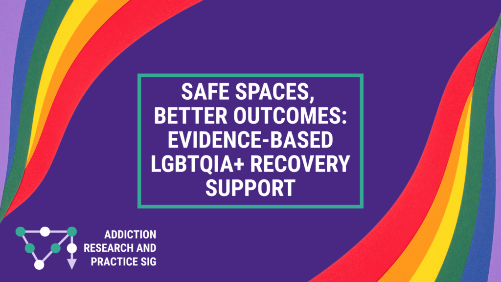 Safe Spaces, Better Outcomes: Evidence-Based LGBTQIA+ Recovery Support